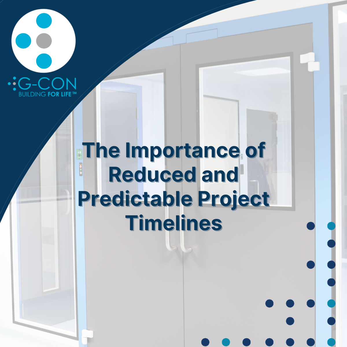 The Importance Of Reduced And Predictable Project Timelines - G-CON